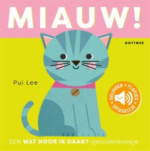Wat hoor ik daar? Miauw!